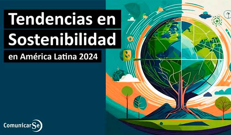 ¿Cuáles Serán Las Tendencias En Sostenibilidad En 2024 Para Las ...